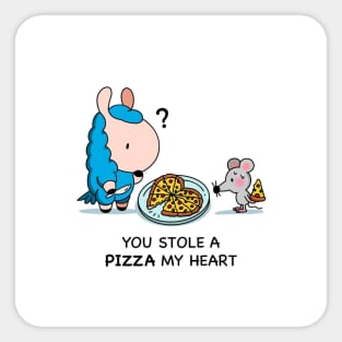 You stole a pizza my heart Sticker